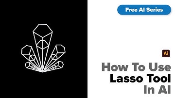 How To Use Lasso Tool in Illustrator - AI Series Lesson 4