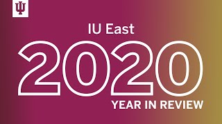 IU East 2020 Year in Review