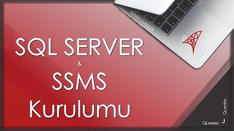 SQL Server ve SSMS Kurulumu (Adım Adım)  ve SQL Başlangıç Ayarları | 2025 Güncel