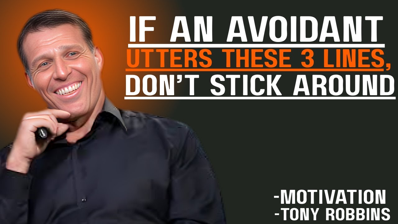 If an Avoidant Utters These 3 Lines, Don’t Stick Around | Tony Robbins Motivational Speech