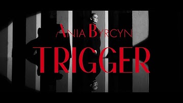 Ania Byrcyn - Trigger (Official Music Video)