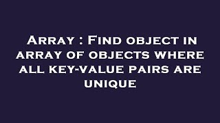 Celebrity Array : Find object in array of objects where all key-value pairs are unique Net Worth