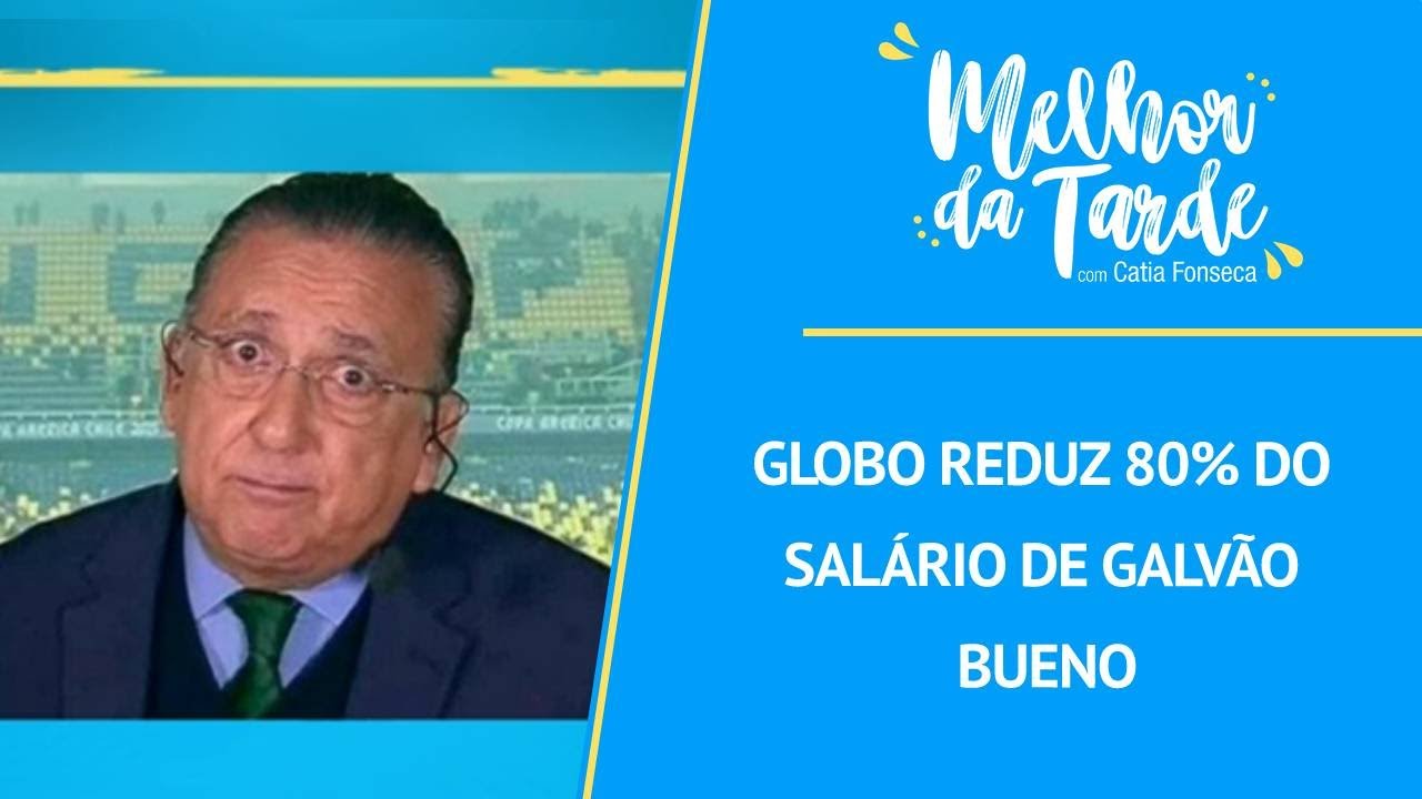 Globo reduz 80% do salário de Galvão Bueno | MELHOR DA TARDE - YouTube