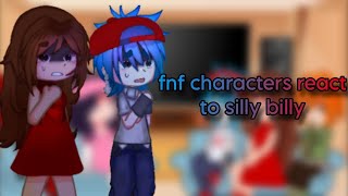 friday night funkin' characters react to silly billy (part 1/1) [gacha club]