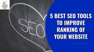 5 Best SEO Tools to Improve Ranking of Your Website