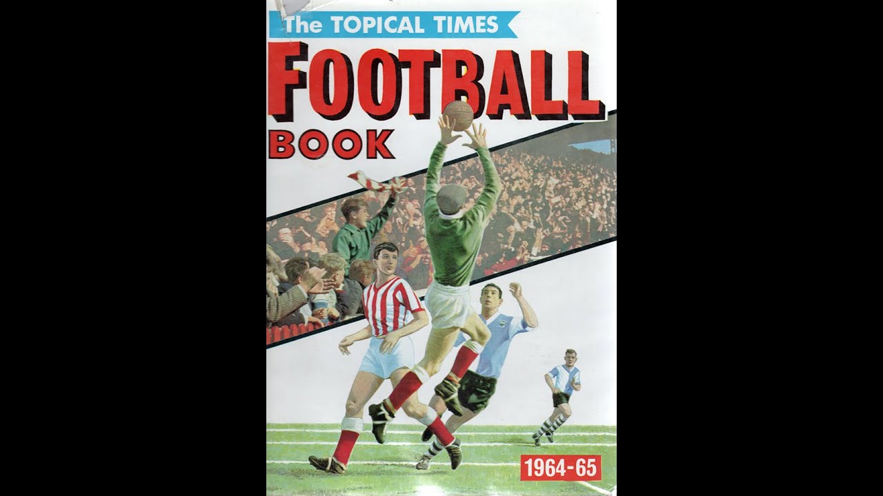The Topical Times Football Book 1964 -1965