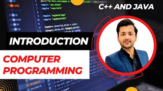 Introduction to Computer Programming | C++ and Java | Lecture 1