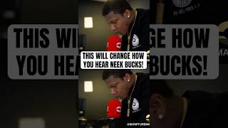 THIS WILL CHANGE HOW YOU HEAR NEEK BUCKS FOREVER!