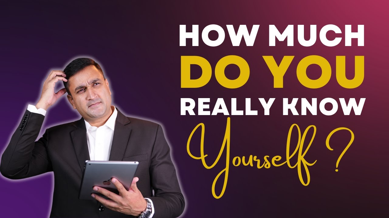 How much do YOU really know YOURSELF ? - Unlocking the Secrets of Self ...