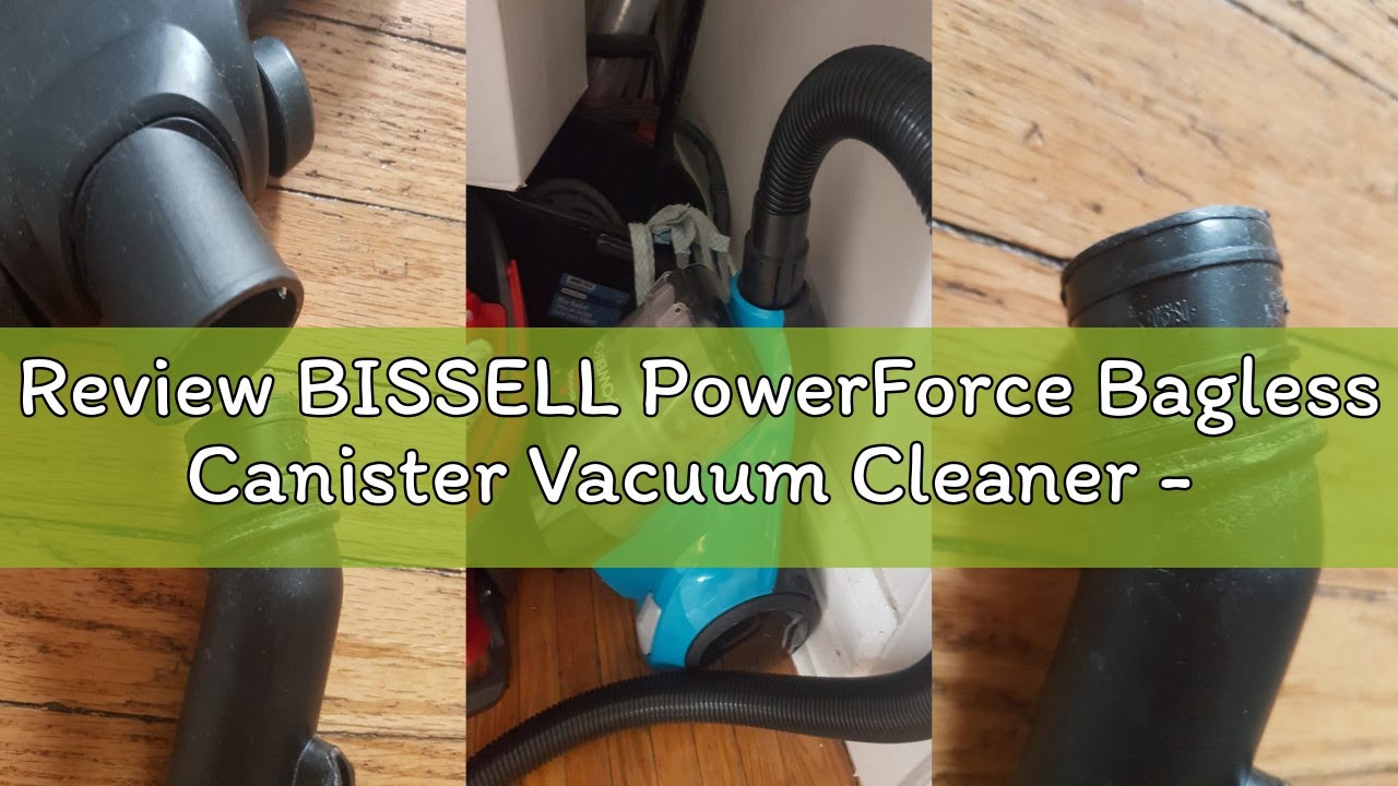 Review BISSELL PowerForce Bagless Canister Vacuum Cleaner - Teal