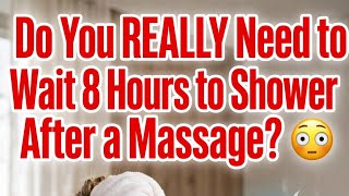 Do You REALLY Need to Wait 8 Hours to Shower After a Massage 😳 #shorts