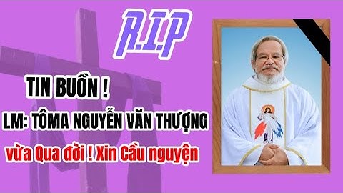 MỘT L LINH MỤC HẾT LÒNG VỚI ANH CHỊ EM SẮC TỘC ÍT NGƯỜI TRÊN TÂY NGUYÊN ĐÃ QUA ĐỜI! XIN CẦU NGUYỆN.