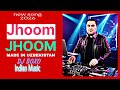 Jhoom jhoom. Music creator @Bokhodir Nazhmutdinov Indian music