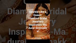 Sparkle Like a Queen: Diamond Bridal Jewellery Inspiration-Madurai-Simmakkal- May2026