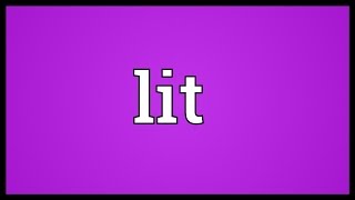 Lit Meaning