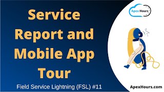 Service Report and Mobile App Tour | EP 11