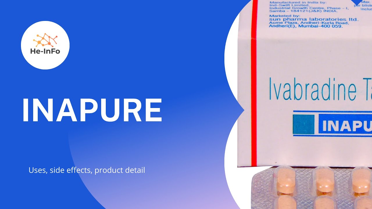 #INAPURE| Uses, composition, side effects and product details| IVABRADINE