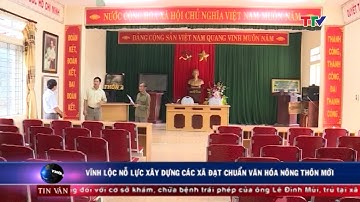 (TTV) -Vĩnh Lộc nỗ lực xây dựng các xã đạt chuẩn văn hóa nông thôn mới