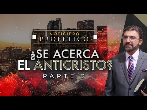 ¿Se acerca el Anticristo? - Parte 2 | Noticiero Profético