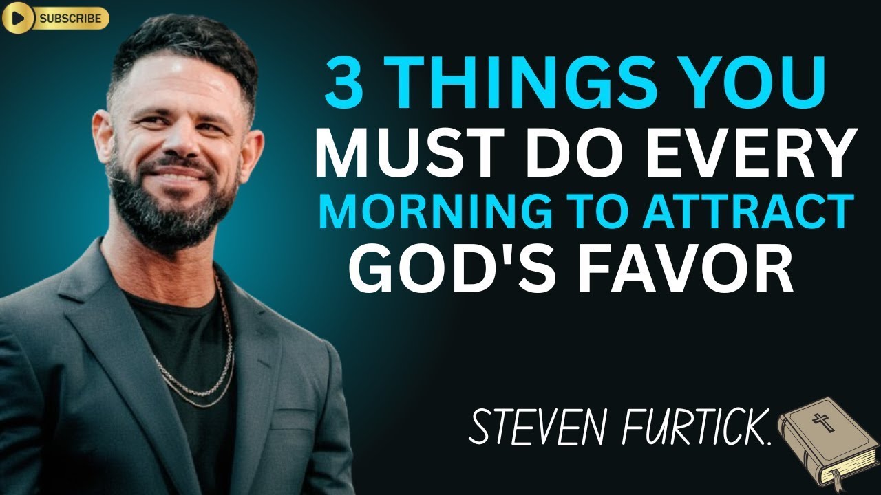 HOW TO ATTRACT GOD’S FAVOR EVERY MORNING - STEVEN FURTICK INSPIRED TEACHING