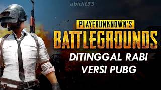 GOKILL! DITINGGAL RABI VERSI PUBG Original Cover By Abidit33 DIJAMIN TERCENGANG