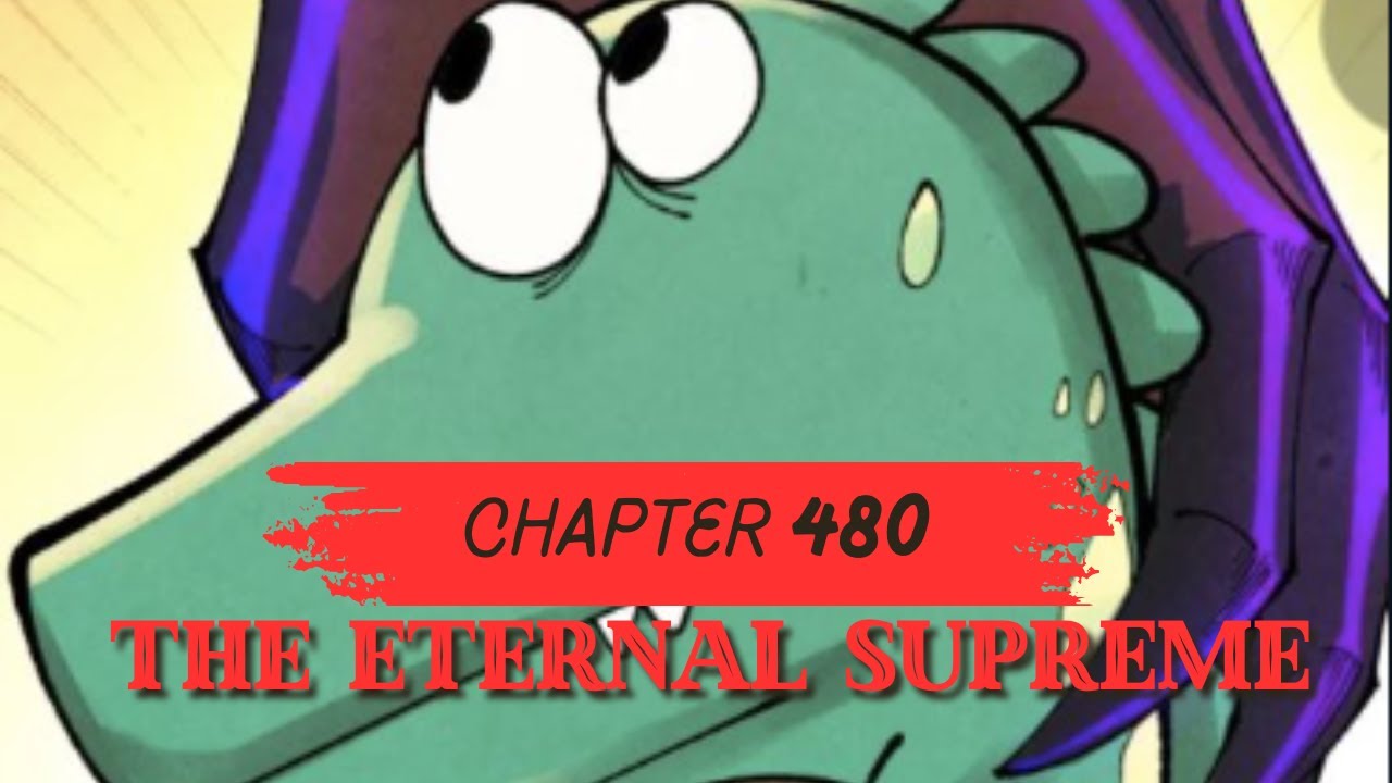 The Eternal Supreme Chapter 480 Manhua recap