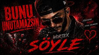 Wortex - Söyle Bu Şarkı Çok Konuşulacak...💔