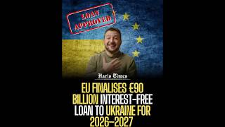EU Finalises €90 Billion Interest-Free Loan to Ukraine for 2026–2027