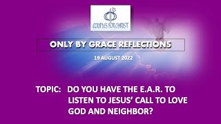 19 AUGUST 2022 - ONLY BY GRACE REFLECTIONS
