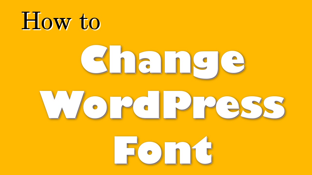 How to Change WordPress Font (color, size, family, etc