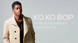 EXO - KO KO BOP (Jason Ray English Cover + Lyrics)