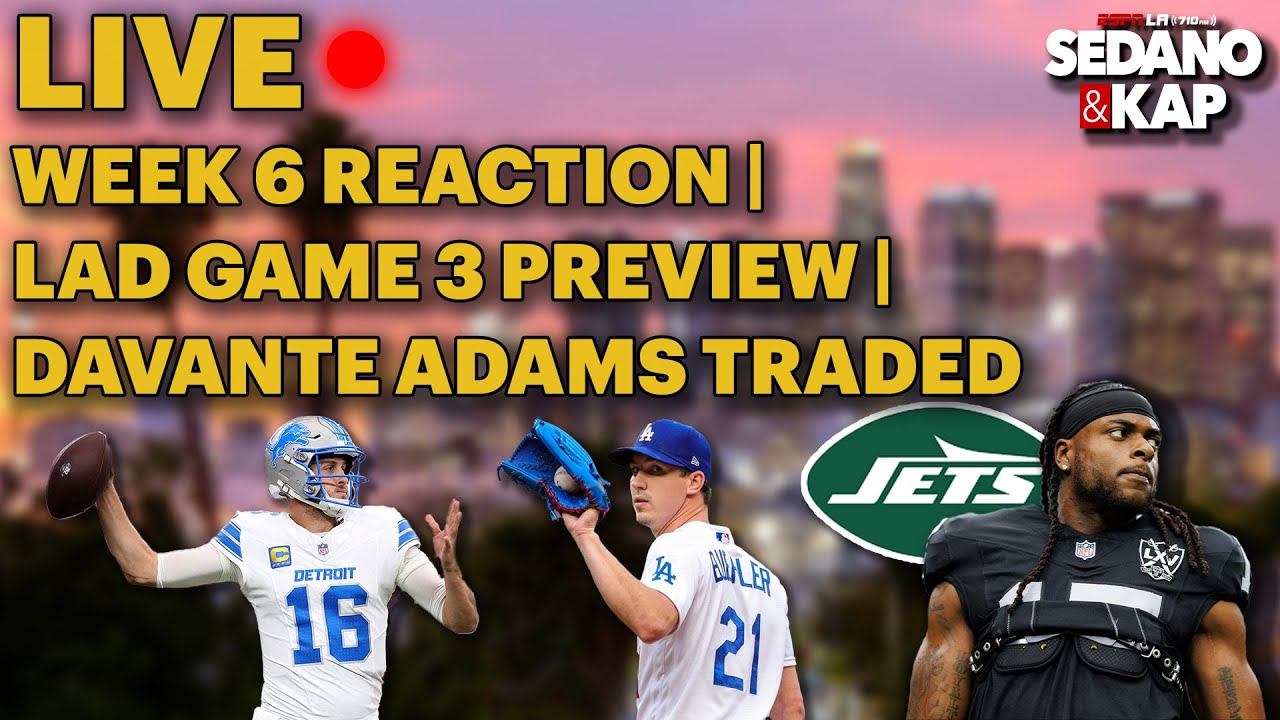 sedano-kap-nfl-week-6-recap-lad-g3-preview-davante-to-jets-more