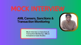 Mock Interview 3 on AML, KYC & Transaction Monitoring | Compliance Career Preparation