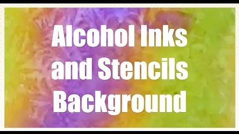 Alcohol Ink Background with Stencils Part One with Catherine Pooler