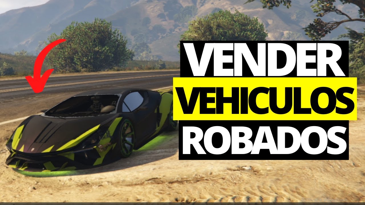 Como Vender Coches Robados En Gta 5