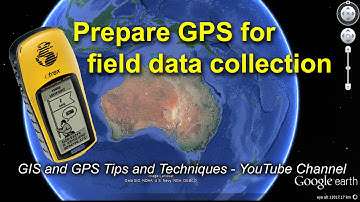 Preparing a GPS for Field Data Collection