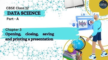 Class 12th Data Science Part-A Chapter 3 - Topic Opening, closing, saving & printing a presentation