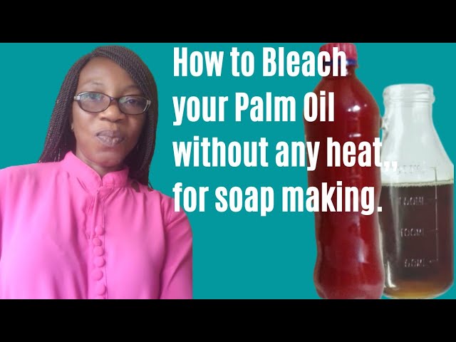 Bleaching of Palm oil the easiest way(using two chemicals) 