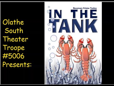 Olathe South Theater #5006 Presents In the Tank by Rosemary Frisino
