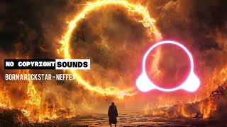 Born A Rockstar Neffex - No Copyright Music Ncs