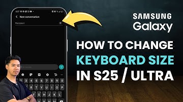 How To Change Keyboard Size On Samsung Galaxy S25 / S25 Ultra