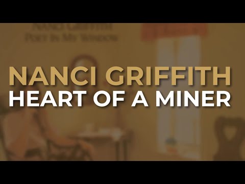 Nanci Griffith - Heart Of A Miner (Official Audio)