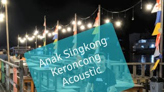 anak singkong kroncong version ,live di cafe tepi sungai yang sangat indah