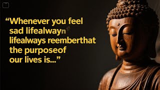 Whenever you feel sad in life always remember | Buddha Quotes |