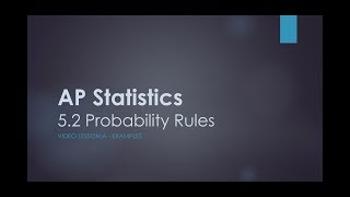 AP Statistics - Lesson 5.2A Probability Rules
