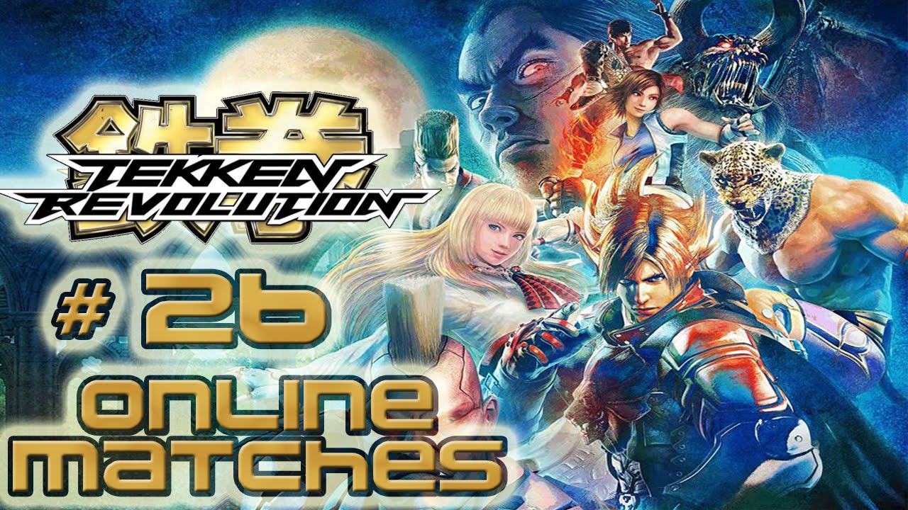 Tekken Revolution (60fps) - Online Matches Ep.26 | Chinese Nuts, Triple Perfect!