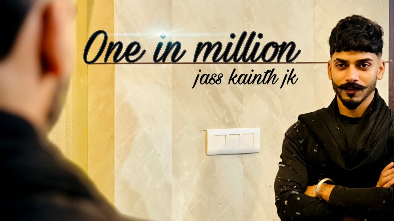 One in million | jass kainth jk | official visualiser | new punjabi song | latest punjabi songs
