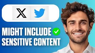 How To Fix This Account Might Include Sensitive Content On X / Twitter (Easy Guide 2026)