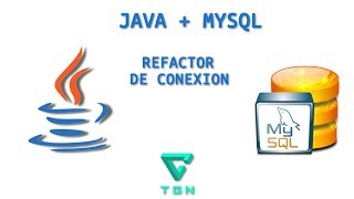 Tutorial Java y MySql - Refactor de conexión a Base de Datos