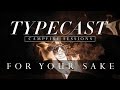 Typecast Campfire Sessions Ep. 1 - For Your Sake